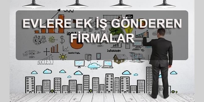 Evlere Ek İş Veren Firmalar