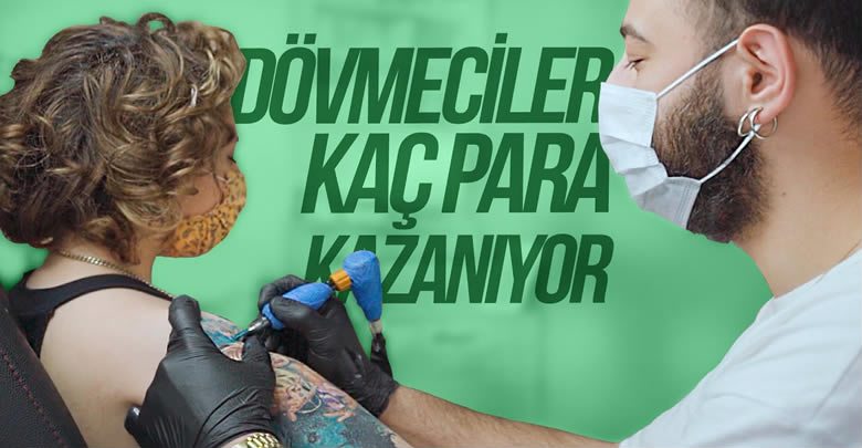 Dövmeciler Kaç Para Kazanıyor?