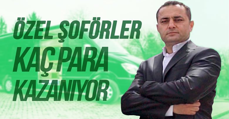 Özel Şoförler Kaç Para Kazanıyor?