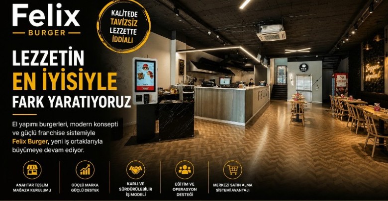 Felix Burger Franchise Fırsatı Felix Burger